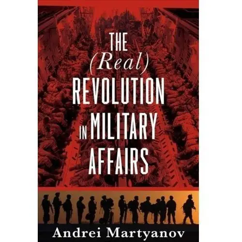 The (real) revolution in military affairs Martyanov, andrei