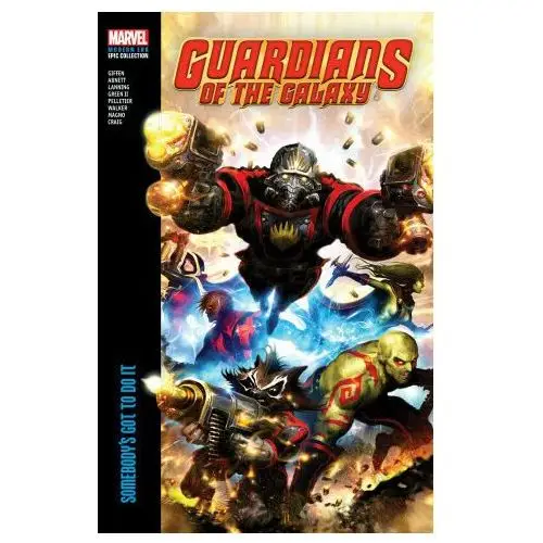 Guardians of the Galaxy Modern Era Epic Collection: Somebody's Got to Do It