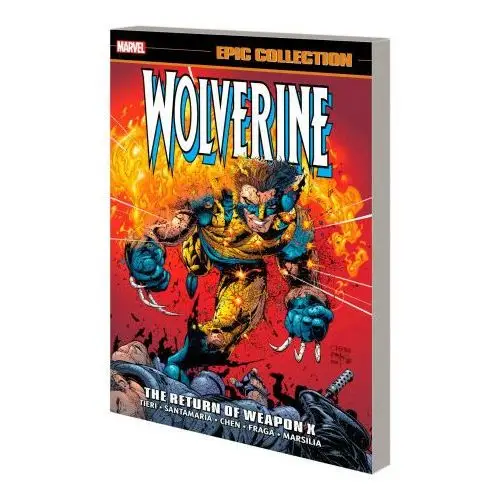 Wolverine Epic Collection: The Return of Weapon X