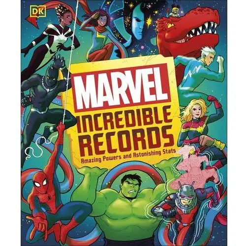 Marvel Incredible Records: Amazing Powers and Astonishing Stats