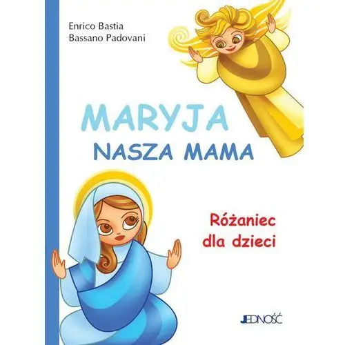 Maryja, nasza mama. różaniec dla dzieci