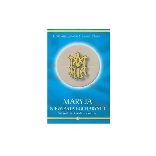 Maryja Niewiasta Eucharystii