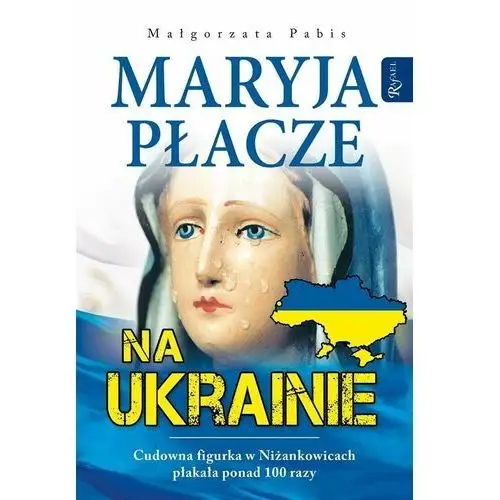 Maryja płacze na Ukrainie