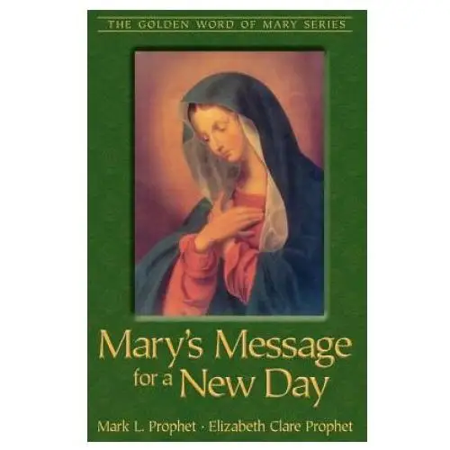 Mary's message for a new day Summit university press,u.s