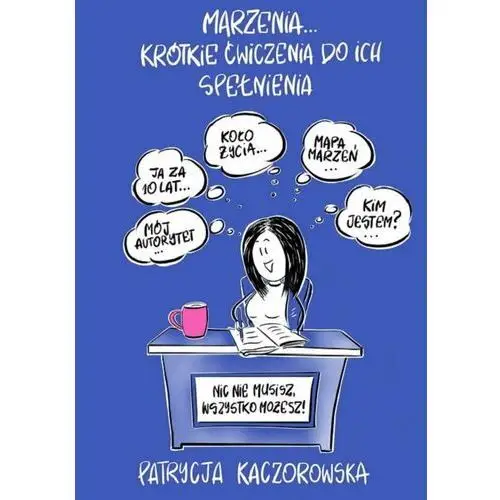 Marzenia… Krótkie ćwiczenia do ich spełnienia