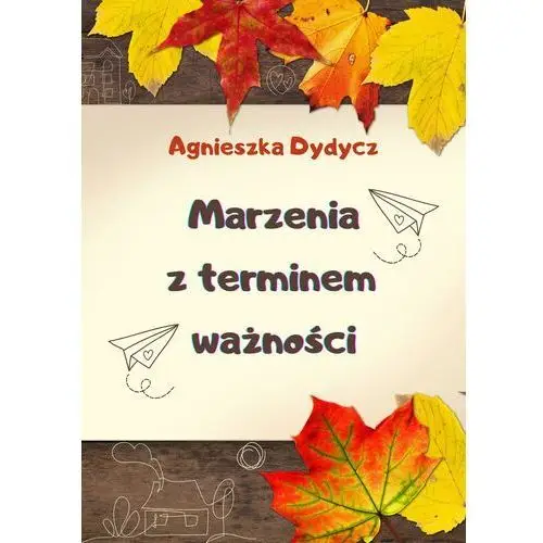 Marzenia z terminem ważności