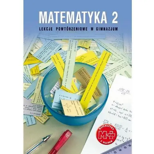 Marzenna grochowalska Matematyka 2. lekcje powtórzeniowe w gimnazjum