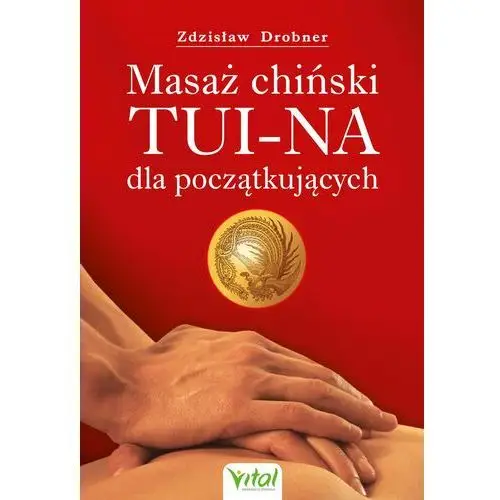 Masaż chiński Tui-Na dla początkujących (E-book)