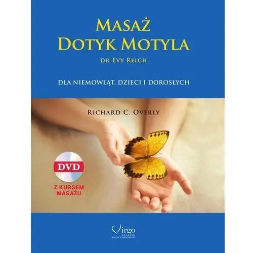 Masaż. Dotyk Motyla dr Evy Reich dla niemowląt dzieci, i dorosłych + CD