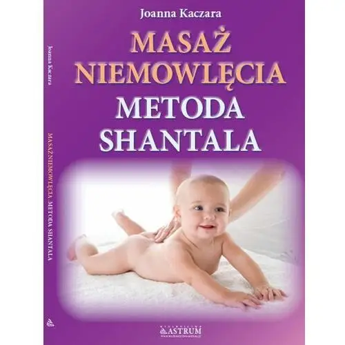 Masaż niemowlęcia Metoda Shantala