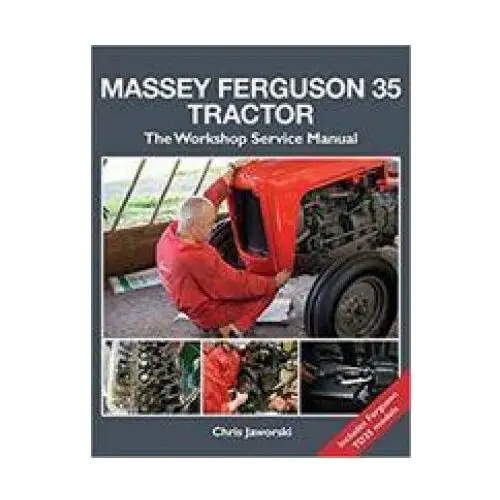 Massey ferguson 35 tractor - workshop service manual Fox chapel publishers international