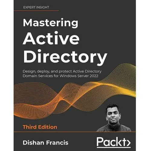 Mastering Active Directory, Third Edition