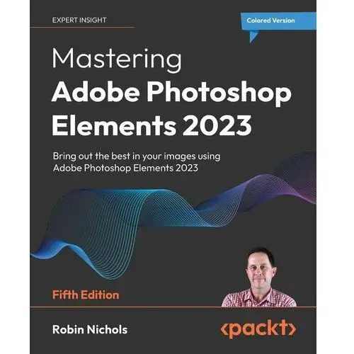 Mastering Adobe Photoshop Elements 2023