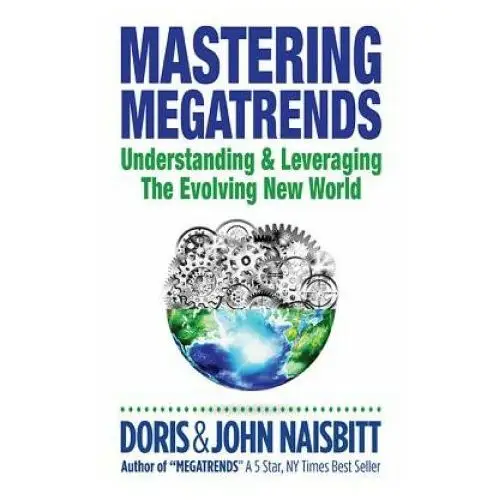 Mastering Megatrends: Understanding And Leveraging The Evolving New World