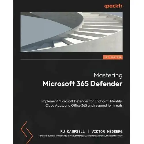 Mastering Microsoft 365 Defender