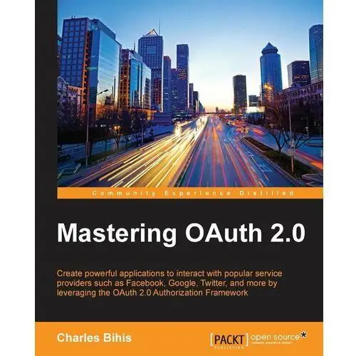 Mastering OAuth 2.0