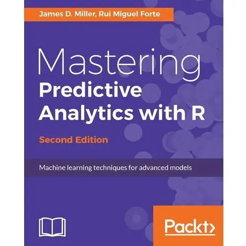 Mastering Predictive Analytics with R - Second Edition