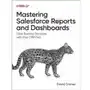 Mastering Salesforce Reports and Dashboards: Drive Business Decisions with Your CRM Data Sklep on-line