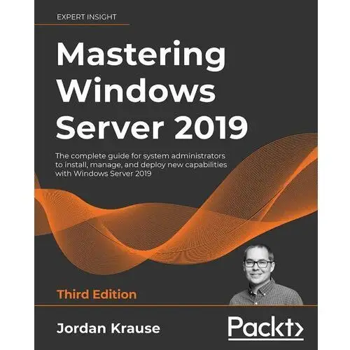 Mastering Windows Server 2019, Third Edition