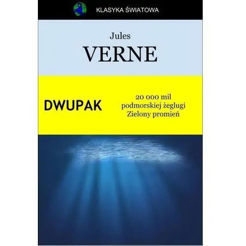 Dwupak. 20 000 mil podmorskiej żeglugi. zielony promień