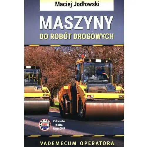 Maszyny do robót drogowych. Vademecum operatora