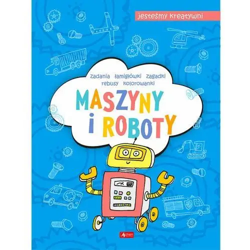 Maszyny i roboty. Jesteśmy kreatywni. Część 3