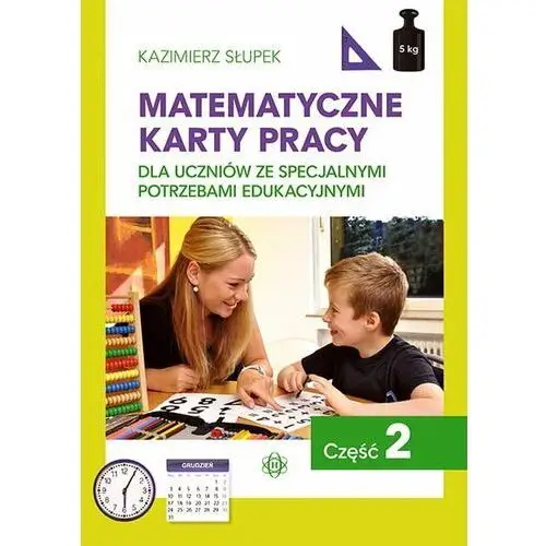 Matematyczne karty pracy. Dla uczniów ze specjalnymi potrzebami edukacyjnymi. Część 2