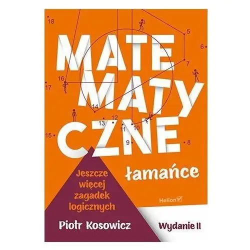 Matematyczne łamańce. Jeszcze więcej zagadek logicznych