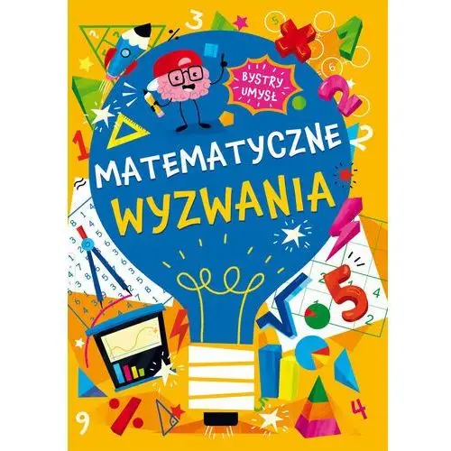 Matematyczne wyzwania. Bystry umysł