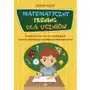 Matematyczny trening dla uczniów. Zadania i ćwiczenia rozwijające oraz doskonalące myślenie matematyczne Sklep on-line