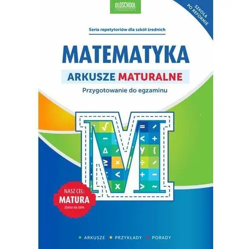 Matematyka. Arkusze maturalne. Przygotowanie do egzaminu