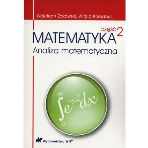 Matematyka. Część 2. Analiza matematyczna