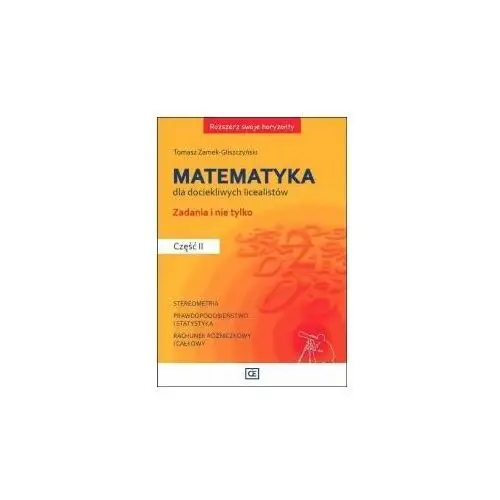 Matematyka dla dociekliwych licealistów. Zadania i nie tylko. Część 2 OOP