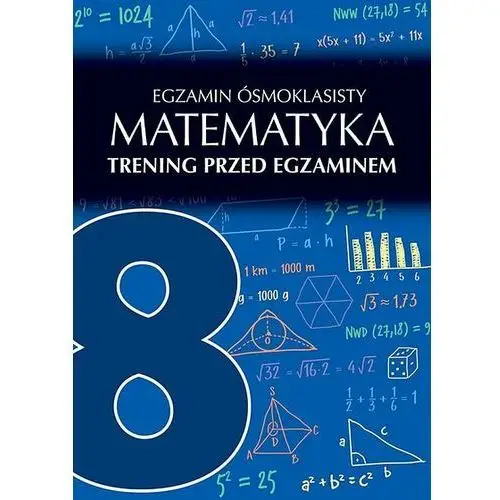 Matematyka. Egzamin ósmoklasisty. Trening przed egzaminem