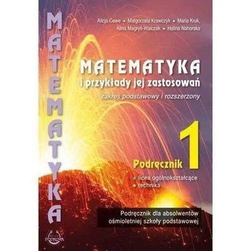 Matematyka i przykłady jej zastosowań 1 Podręcznik Zakres podstawowy i rozszerzony - Praca zbiorowa