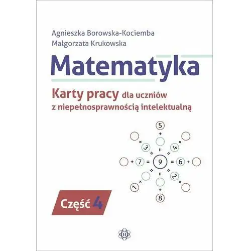 Matematyka. Karty pracy dla uczniów z niepełnosprawnością intelektualną. Część 4