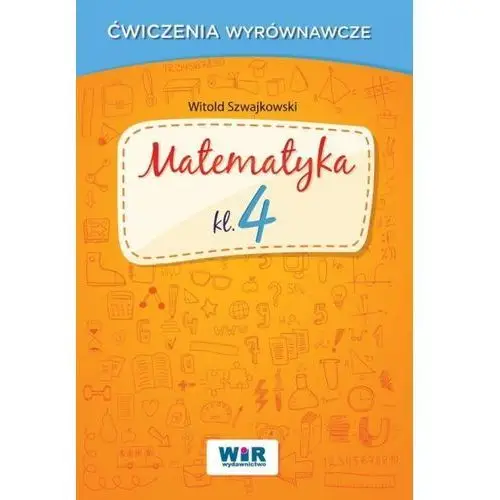 Matematyka klasa 4 - Ćwiczenia wyrównawcze - Witold Szwajkowski - książka
