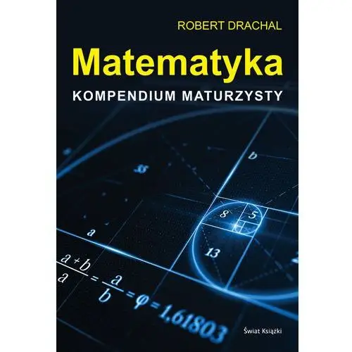 Matematyka. Kompendium maturzysty