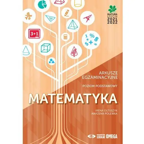 Matematyka Matura 2021/22. Arkusze egzaminacyjne poziom podstawowy