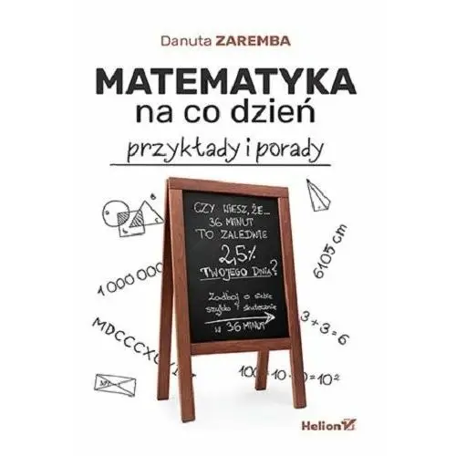 Matematyka na co dzień. Przykłady i porady