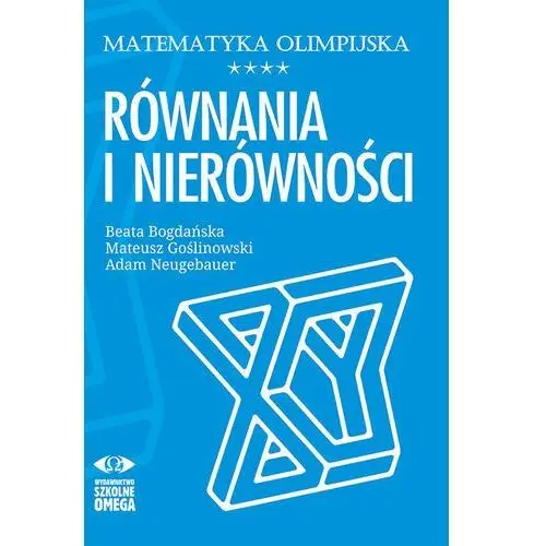 Matematyka olimpijska. Równania i nierówności