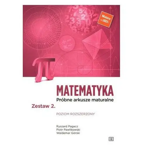 Matematyka Próbne arkusze maturalne Zestaw 2 Poziom rozszerzony