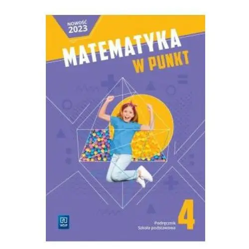 Matematyka w punkt. Szkoła podstawowa klasa 4. Podręcznik