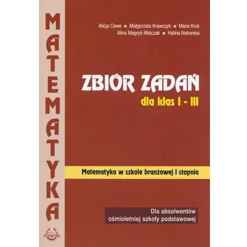 Matematyka w szkole branżowej i stopnia. zbiór zadań dla klas 1-3