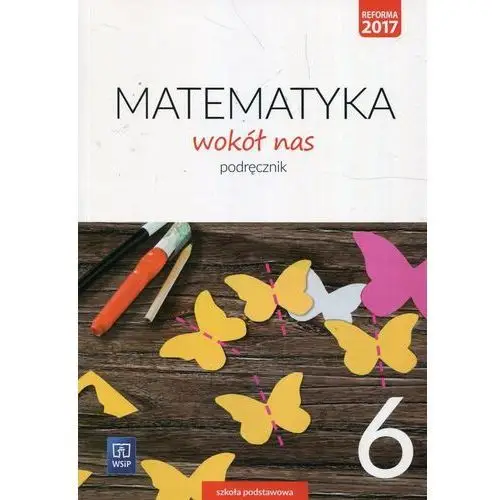 Matematyka Wokół nas SP 6 Podr. 2019 WSiP - Helena Lewicka, Marianna Kowalczyk