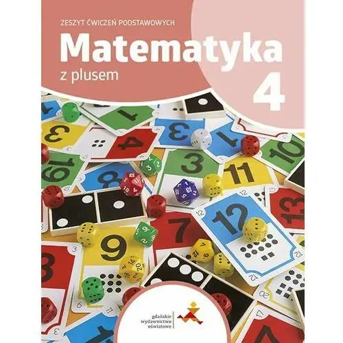 Matematyka z plusem 4. zeszyt ćwiczeń podstawowych Gdańskie wydawnictwo oświatowe