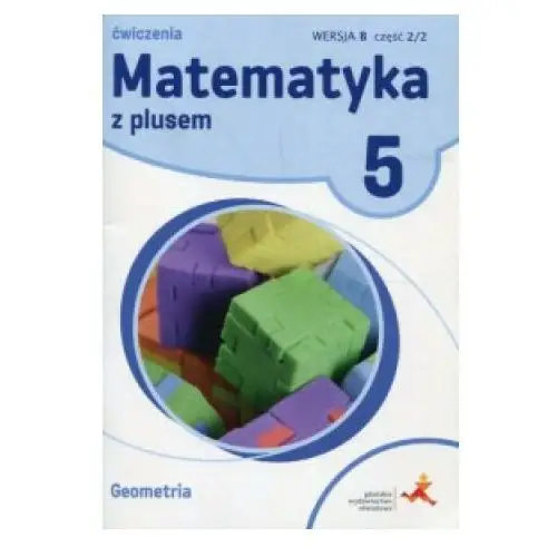 Matematyka z plusem ćwiczenia dla klasy 5 geometria wersja b część 2 szkoła podstawowa Gdańskie wydawnictwo oświatowe