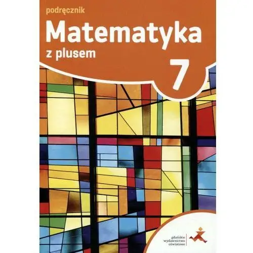 Matematyka z plusem SP kl.7 podręcznik / podręcznik dotacyjny, 243966