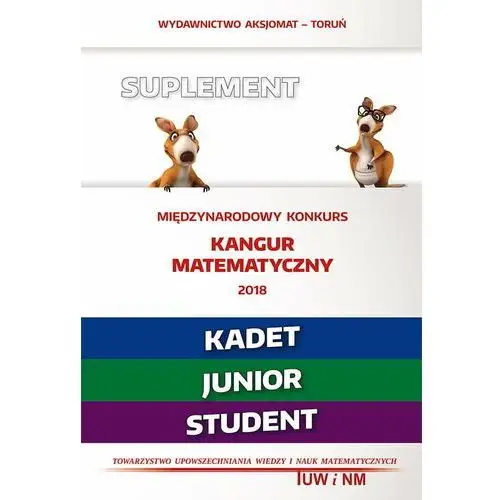 Matematyka z wesołym kangurem. Suplement 2018. Kadet. Junior. Student