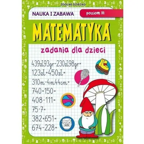 Matematyka. Zadania dla dzieci. Poziom 3